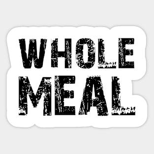 Whole Meal Sticker